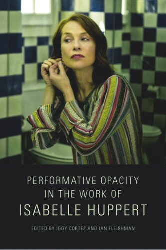 Performative Opacity in the Work of Isabelle Huppert (PDF/EPUB Version)
