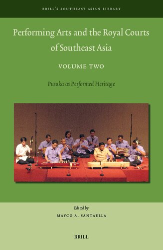 Performing Arts and the Royal Courts of Southeast Asia: Pusaka As Performed Heritage (2) (Brill's Southeast Asian Library, 12) (PDF/EPUB Version)