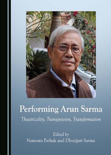Performing Arun Sarma: Theatricality, Transgression, Transformation (PDF/EPUB Version)