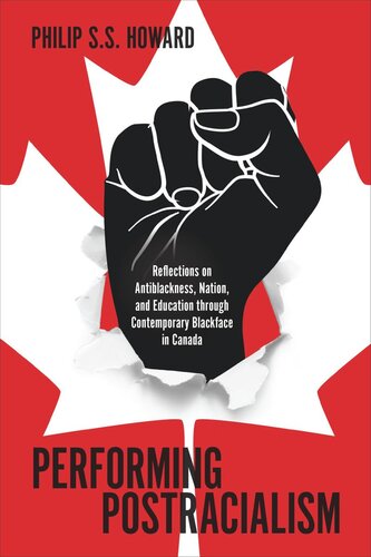 Performing Postracialism: Reflections on Antiblackness, Nation, and Education through Contemporary Blackface in Canada (PDF/EPUB Version)
