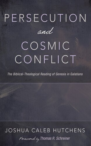 Persecution and Cosmic Conflict: The Biblical-Theological Reading of Genesis in Galatians (PDF/EPUB Version)
