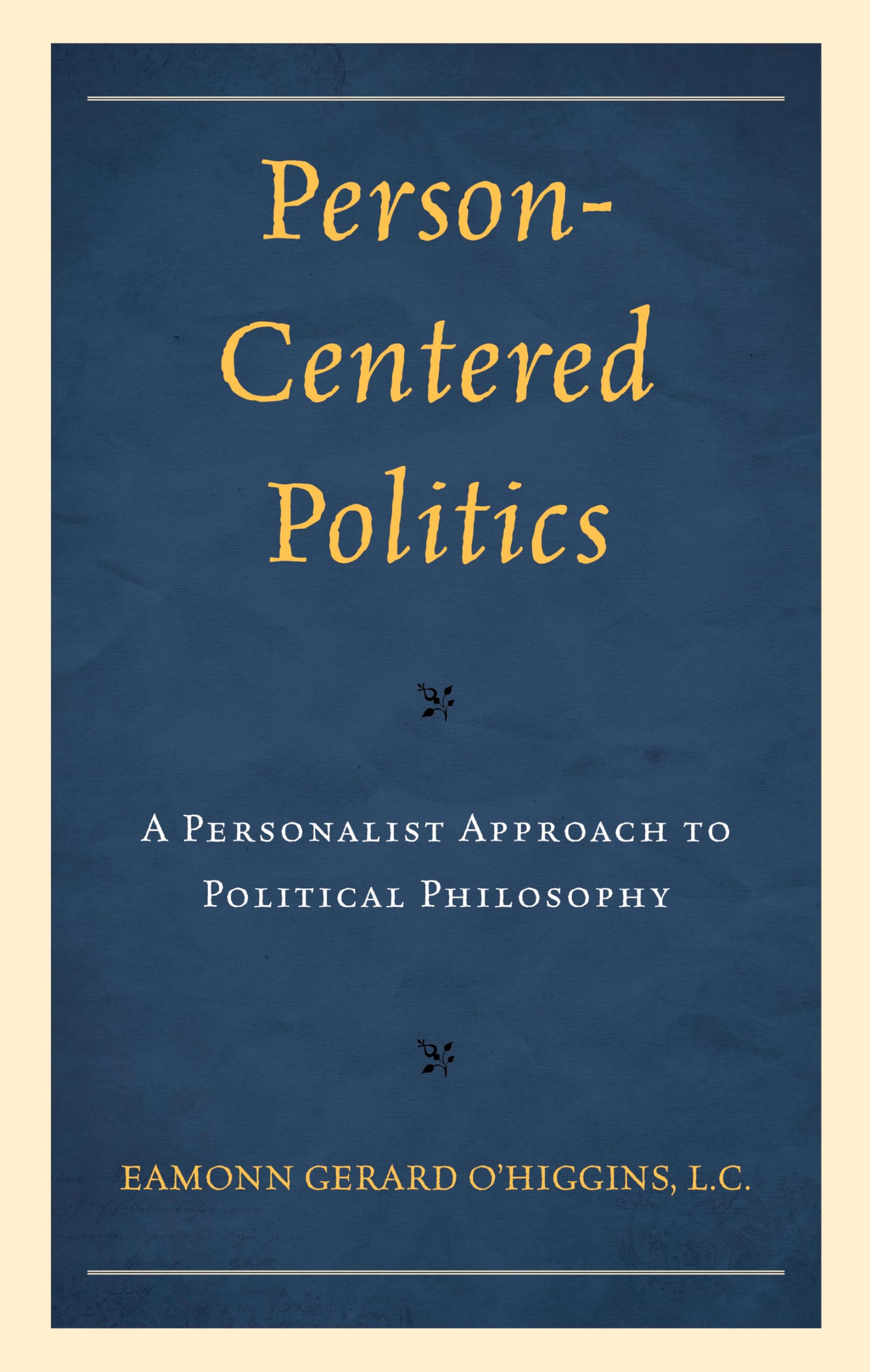Person-Centered Politics: A Personalist Approach to Political Philosophy (PDF/EPUB Version)