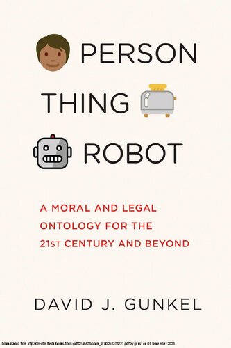 Person, Thing, Robot: A Moral and Legal Ontology for the 21st Century and Beyond (PDF/EPUB Version)

