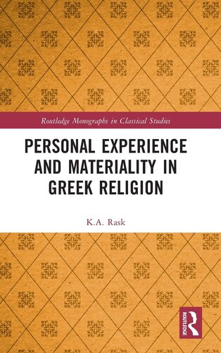 Personal Experience and Materiality in Greek Religion (Routledge Monographs in Classical Studies) (PDF/EPUB Version)
