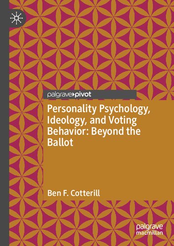 Personality Psychology, Ideology, and Voting Behavior: Beyond the Ballot (Palgrave Pivot) (PDF/EPUB Version)
