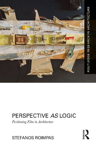 Perspective as Logic: Positioning Film in Architecture (Routledge Research in Architecture) (PDF/EPUB Version)
