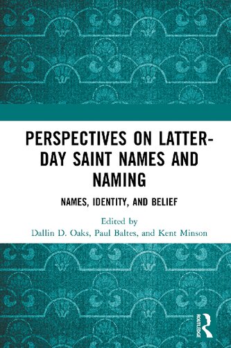 Perspectives on Latter-day Saint Names and Naming: Names, Identity, and Belief (PDF/EPUB Version)
