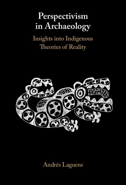 Perspectivism in Archaeology: Insights into Indigenous Theories of Reality (PDF/EPUB Version)