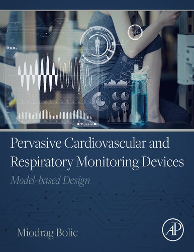 Pervasive Cardiovascular and Respiratory Monitoring Devices: Model-Based Design (PDF/EPUB Version)
