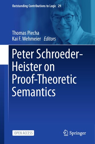 Peter Schroeder-Heister on Proof-Theoretic Semantics (Outstanding Contributions to Logic, 29) (PDF/EPUB Version)