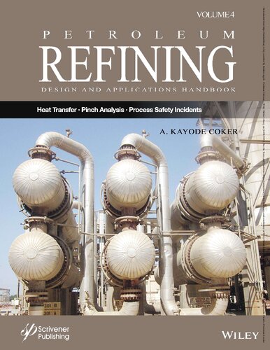 Petroleum Refining Design and Applications Handbook, Volume 4: Heat Transfer, Pinch Analysis, and Process Safety Incidents (PDF/EPUB Version)
