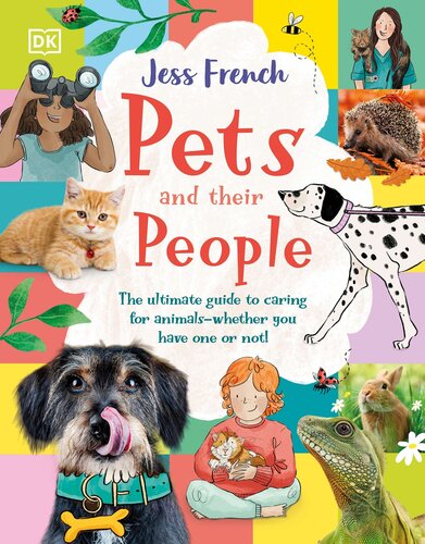 Pets and Their People: The Ultimate Guide to Caring For Animals - Whether You Have One or Not! (PDF/EPUB Version)
