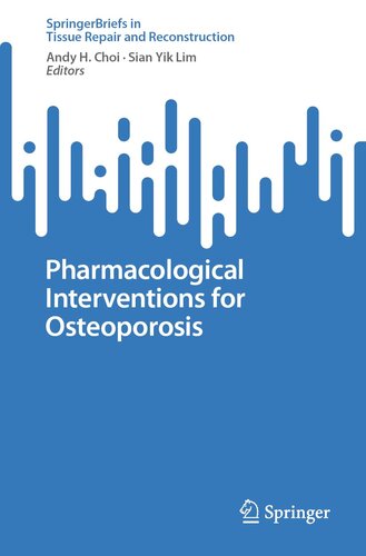 Pharmacological Interventions for Osteoporosis (Tissue Repair and Reconstruction) (PDF/EPUB Version)
