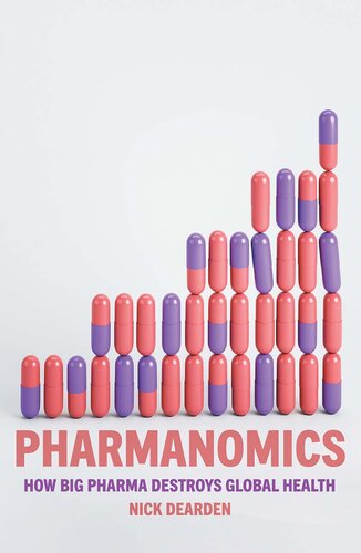 Pharmanomics: How Big Pharma Destroys Global Health (PDF/EPUB Version)
