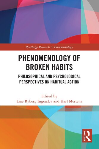 Phenomenology of Broken Habits: Philosophical and Psychological Perspectives on Habitual Action (Routledge Research in Phenomenology) (PDF/EPUB Version)