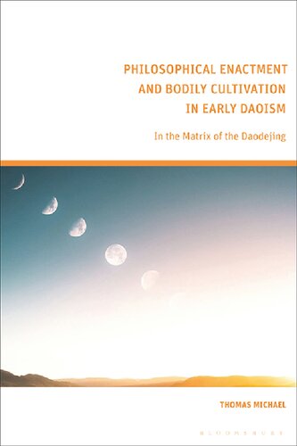 Philosophical Enactment and Bodily Cultivation in Early Daoism: In the Matrix of the Daodejing (PDF/EPUB Version)
