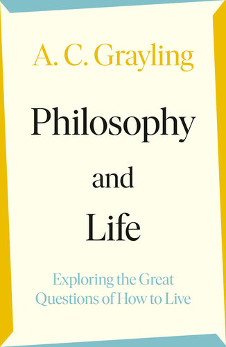 Philosophy and Life: Exploring the Great Questions of How to Live (PDF/EPUB Version)
