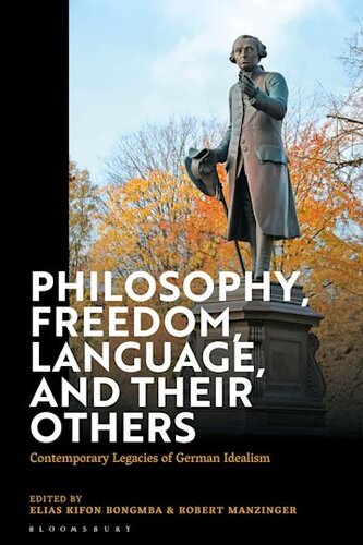 Philosophy, Freedom, Language, and their Others: Contemporary Legacies of German Idealism (PDF/EPUB Version)
