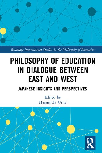 Philosophy of Education in Dialogue between East and West: Japanese Insights and Perspectives (PDF/EPUB Version)
