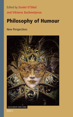 Philosophy of Humour: New Perspectives (Value Inquiry Book, 389) (PDF/EPUB Version)
