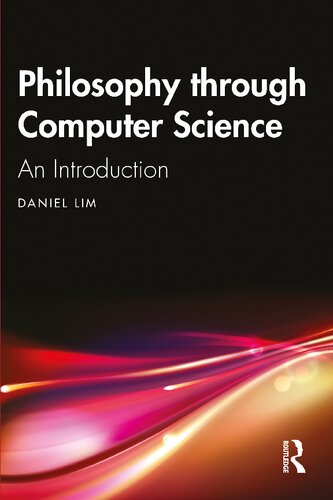 Philosophy through Computer Science: An Introduction (PDF/EPUB Version)
