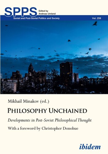Philosophy Unchained: Developments in Post-Soviet Philosophical Thought (Soviet and Post-Soviet Politics and Society) (PDF/EPUB Version)
