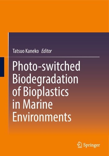 Photo-switched Biodegradation of Bioplastics in Marine Environments (PDF/EPUB Version)
