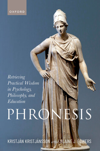 Phronesis: Retrieving Practical Wisdom in Psychology, Philosophy, and Education (PDF/EPUB Version)