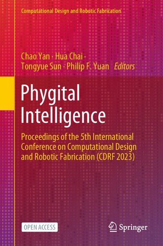 Phygital Intelligence: Proceedings of the 5th International Conference on Computational Design and Robotic Fabrication (CDRF 2023) (PDF/EPUB Version)