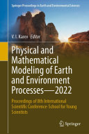 Physical and Mathematical Modeling of Earth and Environment Processes—2022: Proceedings of 8th International Scientific Conference-School for Young Scientists (PDF/EPUB Version)
