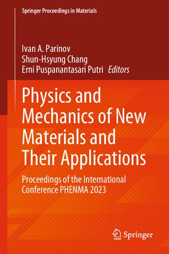 Physics and Mechanics of New Materials and Their Applications: Proceedings of the International Conference PHENMA 2023 (Springer Proceedings in Materials, 41) (PDF/EPUB Version)