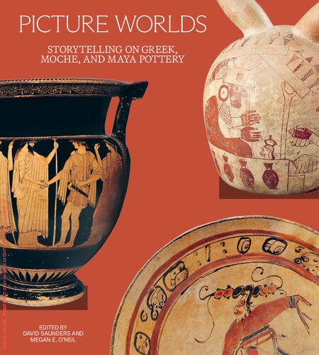 Picture Worlds: Storytelling on Greek, Moche, and Maya Pottery (PDF/EPUB Version)