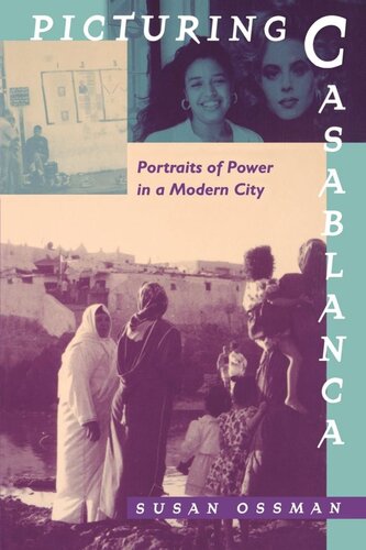 Picturing Casablanca: Portraits of Power in a Modern City (PDF/EPUB Version)
