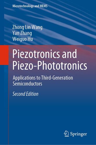 Piezotronics and Piezo-Phototronics: Applications to Third-Generation Semiconductors (Microtechnology and MEMS) (PDF/EPUB Version)
