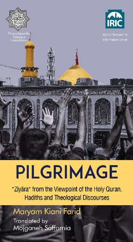 Pilgrimage-Ziyara-from-the-Viewpoint-of-the-Holy-Quran-Hadiths-and-Theological-Discourses (PDF/EPUB Version)
