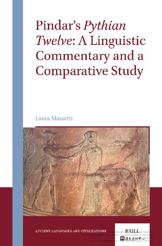 Pindar's Pythian Twelve: A Linguistic Commentary and a Comparative Study (PDF/EPUB Version)