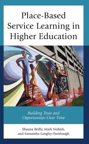 Place-Based Service Learning in Higher Education: Building Trust and Opportunities Over Time (PDF/EPUB Version)
