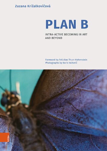 Plan B: Intra-Active Becoming in Art and Beyond (PDF/EPUB Version)
