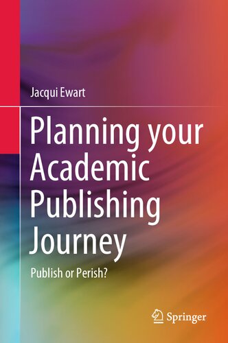 Planning Your Academic Publishing Journey: Publish Or Perish? (PDF/EPUB Version)
