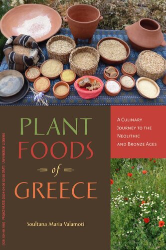 Plant Foods of Greece: A Culinary Journey to the Neolithic and Bronze Ages (Archaeology of Food) (PDF/EPUB Version)
