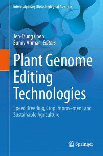 Plant Genome Editing Technologies: Speed Breeding, Crop Improvement and Sustainable Agriculture (Interdisciplinary Biotechnological Advances) (PDF/EPUB Version)