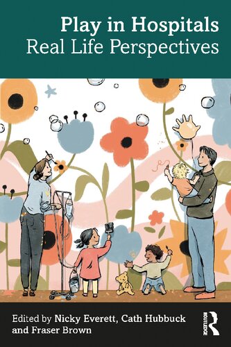 Play in Hospitals: Real Life Perspectives (PDF/EPUB Version)

