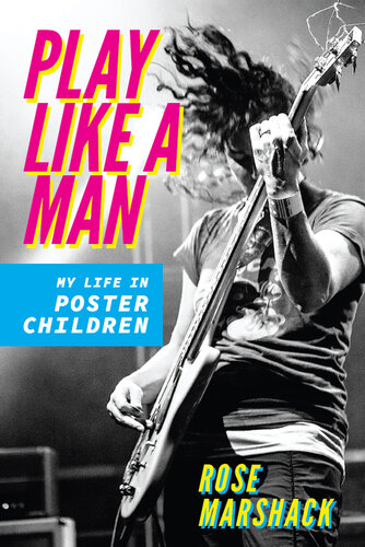 Play Like a Man: My Life in Poster Children (PDF/EPUB Version)

