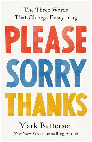 Please, Sorry, Thanks: The Three Words That Change Everything (PDF/EPUB Version)
