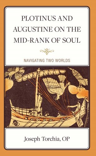 Plotinus and Augustine on the Mid-Rank of Soul: Navigating Two Worlds (PDF/EPUB Version)
