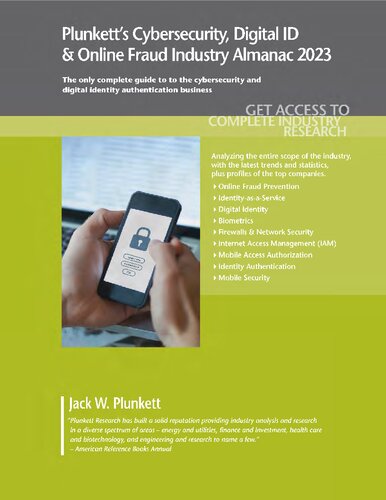 Plunkett’s Cybersecurity, Digital ID & Online Fraud Industry Almanac 2023: Cybersecurity, Digital ID & Online Fraud Industry Market Research, Statistics, Trends and Leading Companies (PDF/EPUB Version)
