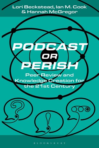 Podcast Or Perish: Peer Review and Knowledge Creation for the 21st Century (PDF/EPUB Version)