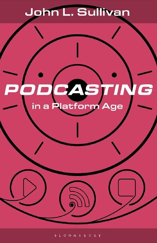 Podcasting in a Platform Age: From an Amateur to a Professional Medium (PDF/EPUB Version)