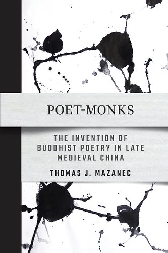 Poet-Monks: The Invention of Buddhist Poetry in Late Medieval China (PDF/EPUB Version)