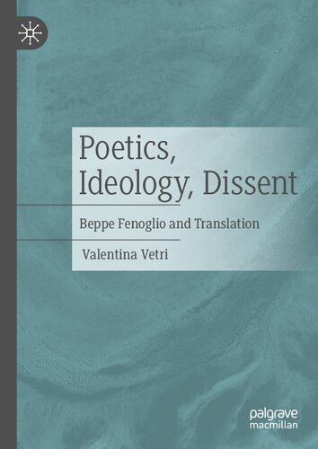 Poetics, Ideology, Dissent: Beppe Fenoglio and Translation (PDF/EPUB Version)
